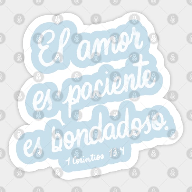 El amor es paciente, es bondadoso. 1 Corintios 13:4 Sticker by GraphiscbyNel